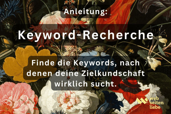 Anleitung Keyword-Recherche | Webseitenliebe