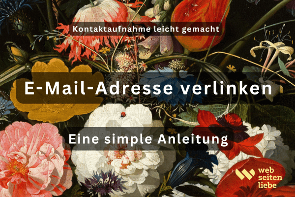 E-Mail-Adresse verlinken - eine simple Anleitung | Webseitenliebe