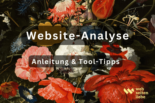 Website-Analyse: Anleitung und Tool-Tipps | Webseitenliebe